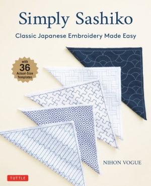 Simply Sashiko: Classic Japanese Embroidery Made Easy : Nihon Vogue