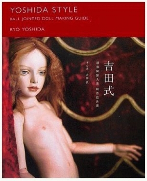    - Yoshida Style Ball Jointed Doll Making Guide