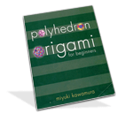 Miyuki Kawamura - Polyhedron Origami For Beginners