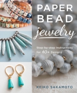 Keiko Sakamoto - Paper Bead Jewelry: Step-by-step instructions for 40+ designs