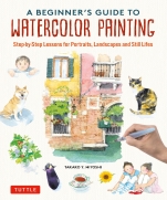 A Beginners Guide to Watercolor Painting 2023